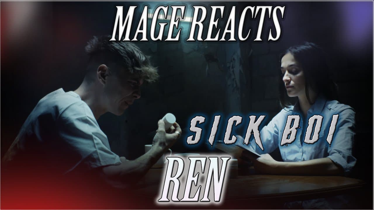 Mage Reacts: Sick Boi | Ren | Absolutely Relatable!