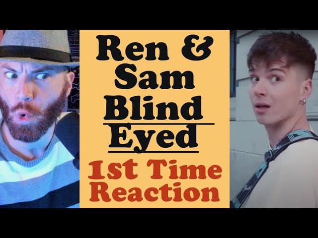 Ren & Sam Tompkins | Blind Eyed | First Time Reaction