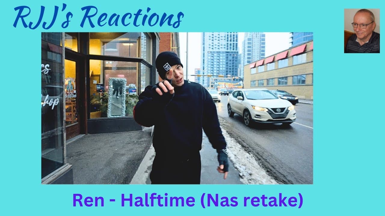 Reaction to Ren - Halftime (Nas retake)