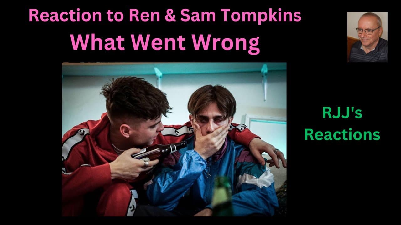 Reaction to Ren & Sam Tompkins - What Went Wrong