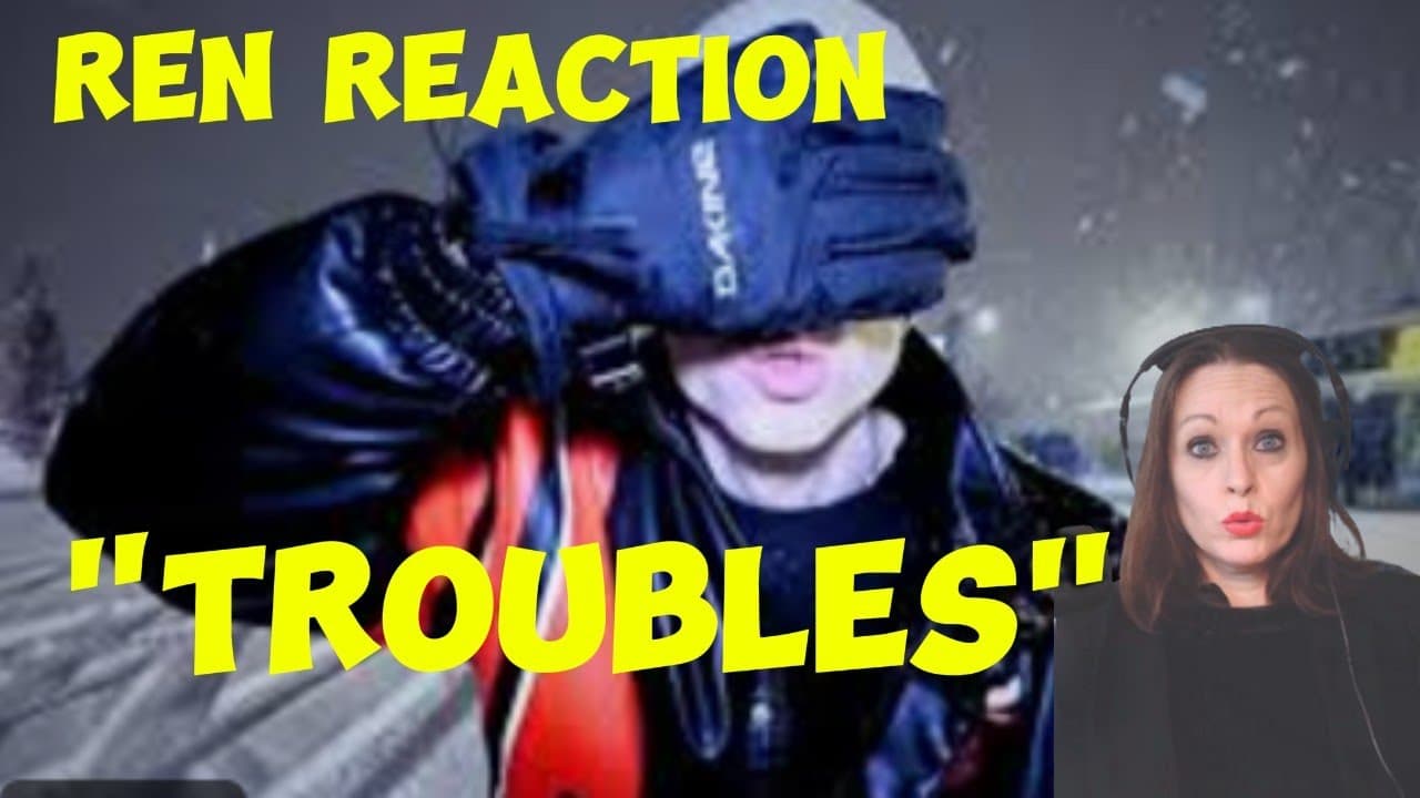 Ren Reaction- First time hearing TROUBLES | Rendition #reaction