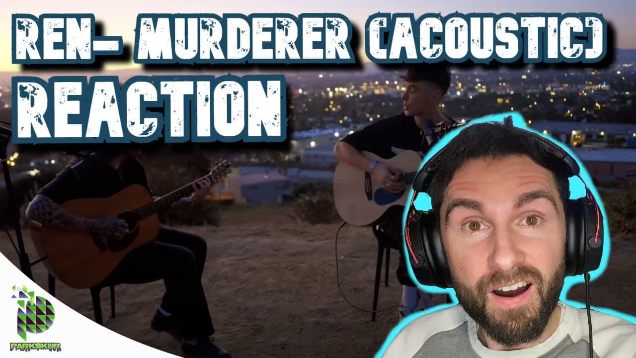 THE PIPES! | Ren- Murderer (Acoustic) ((REACTION!!!))