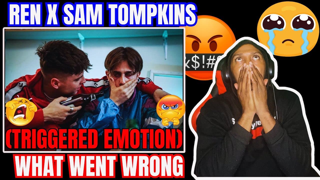 (TRIGGERED EMOTION) 🤬🤬REN X SAM TOMPKINS - WHAT WENT WRONG (REACTION)