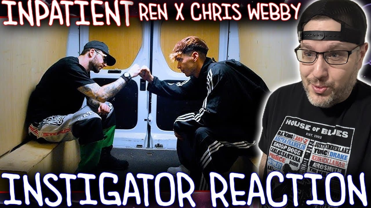 INPATIENT (REN x CHRIS WEBBY) - INSTIGATOR REACTION!