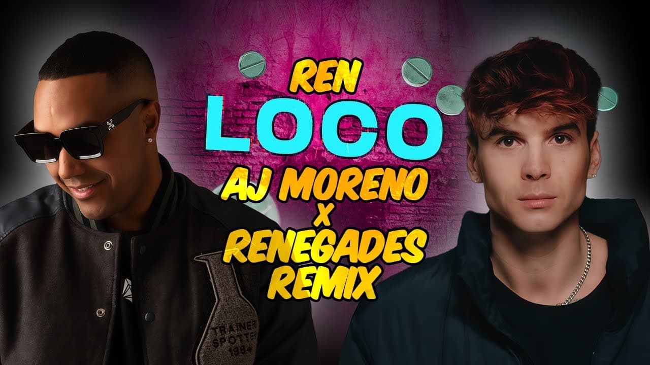 Ren - Loco (AJ Moreno x Renegades Remix)