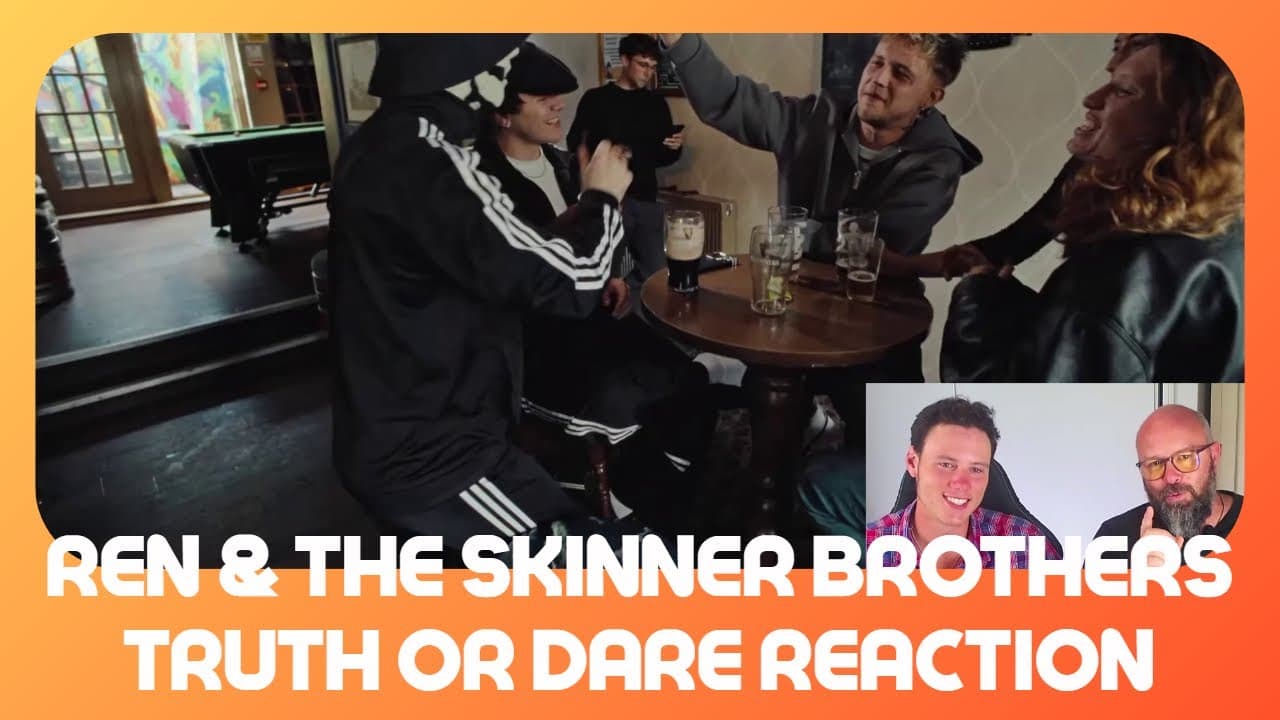Ren & The Skinner Brothers – Truth or Dare Reaction | Father & Son Break It Down
