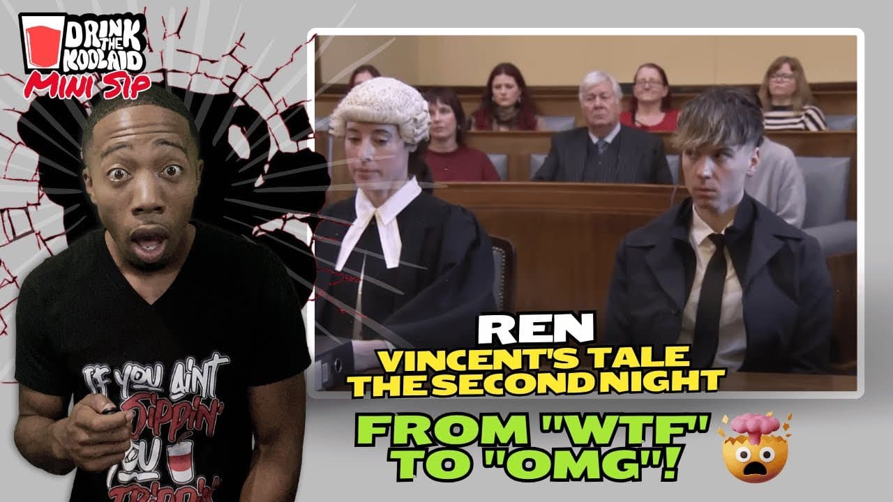 ALL RISE!!! We have a Court Date | Ren - Vincent's Tale - Second Night | Reaction