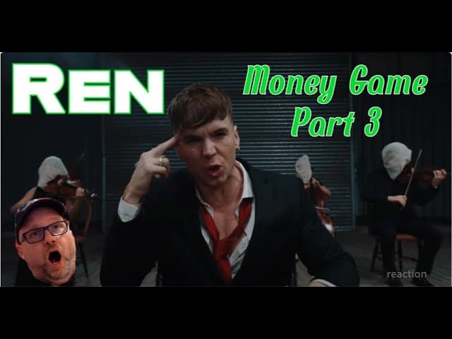 Ren - "Money Game Part 3" - reaction
