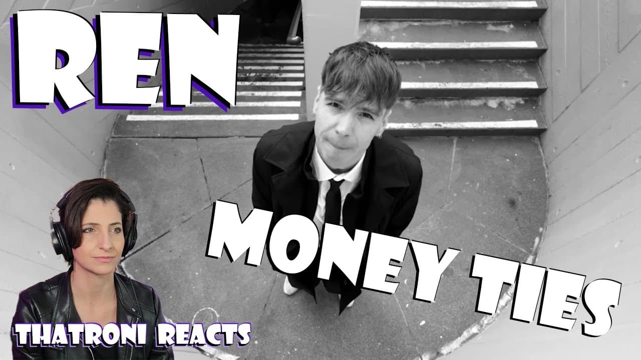 Ren - Money Ties (Reaction)