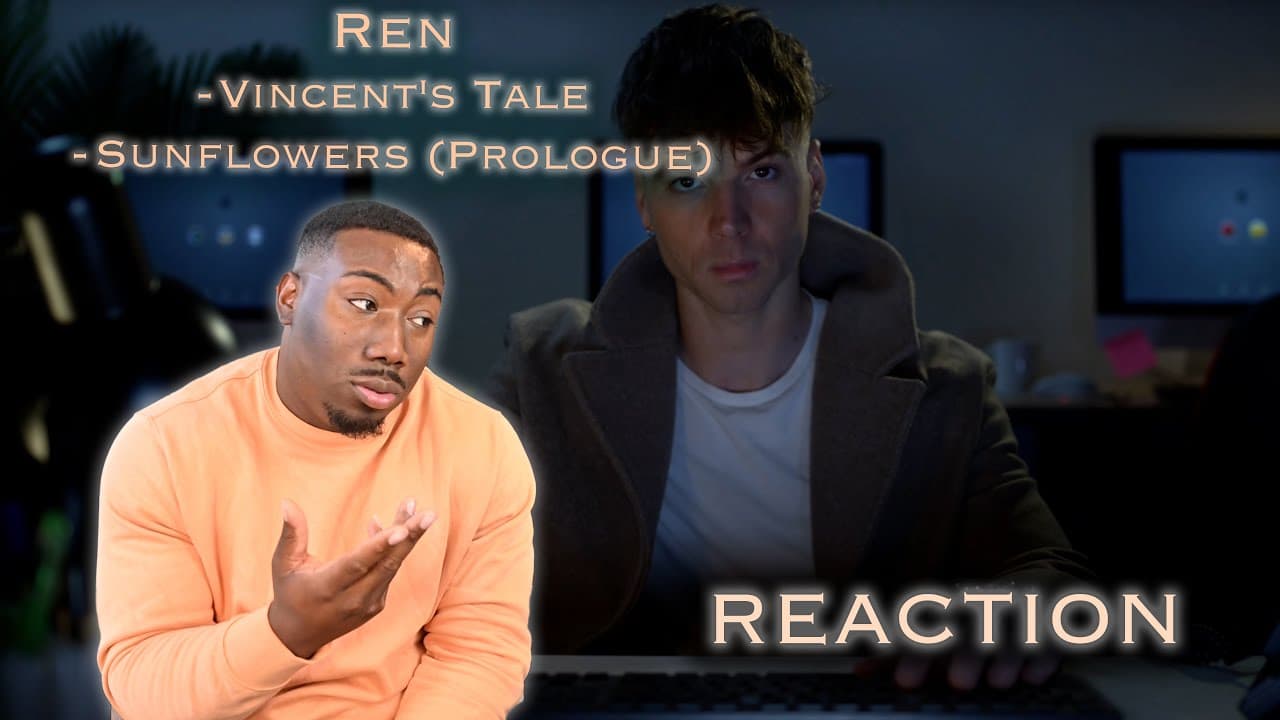 SOMETIMES IT BE YOUR OWN! Ren - Vincent's Tale - Sunflowers (Prologue)