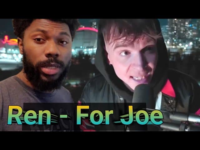 Ren - For Joe REACTION VIDEO
