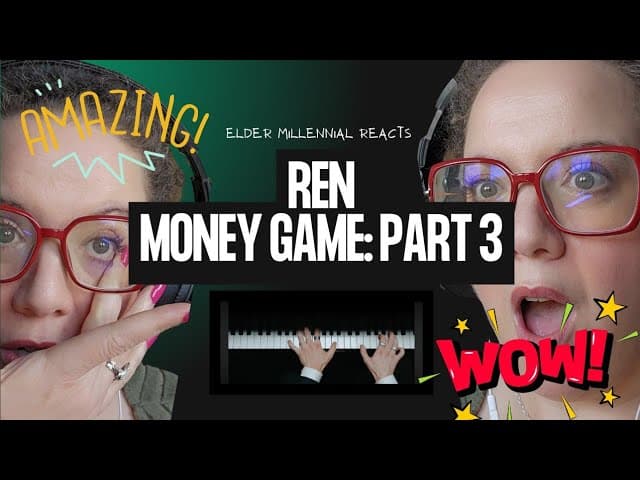 ABSOLUTE CHILLS! Elder Millenial Reacts: Ren - Money Game Part 3