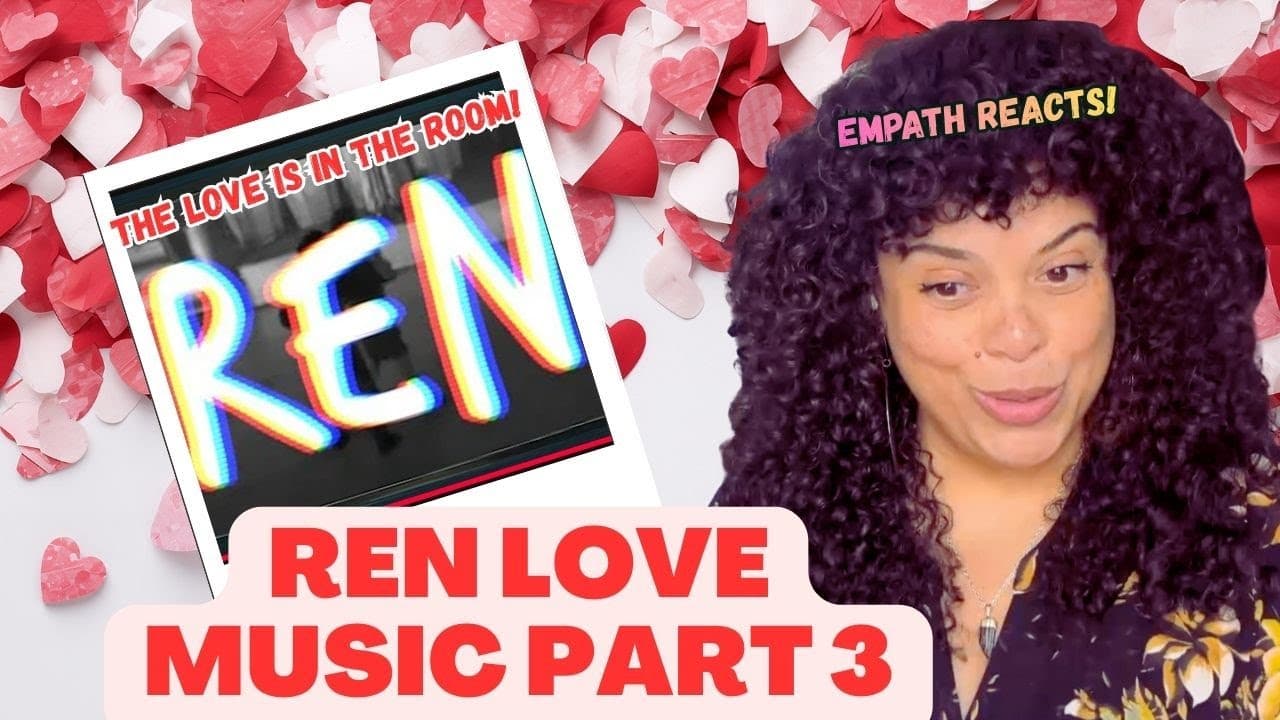 Empath Reacts to Ren - Love Music Part 3