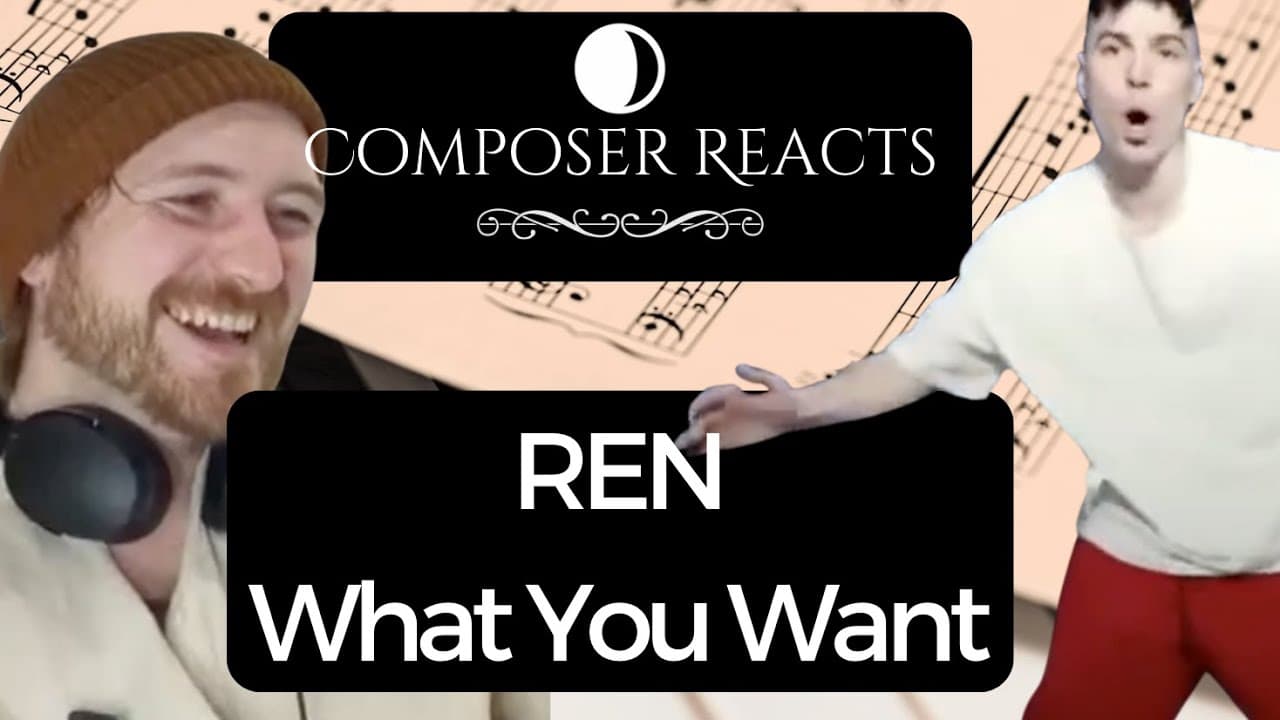 Composer Reacts to Ren - What You Want