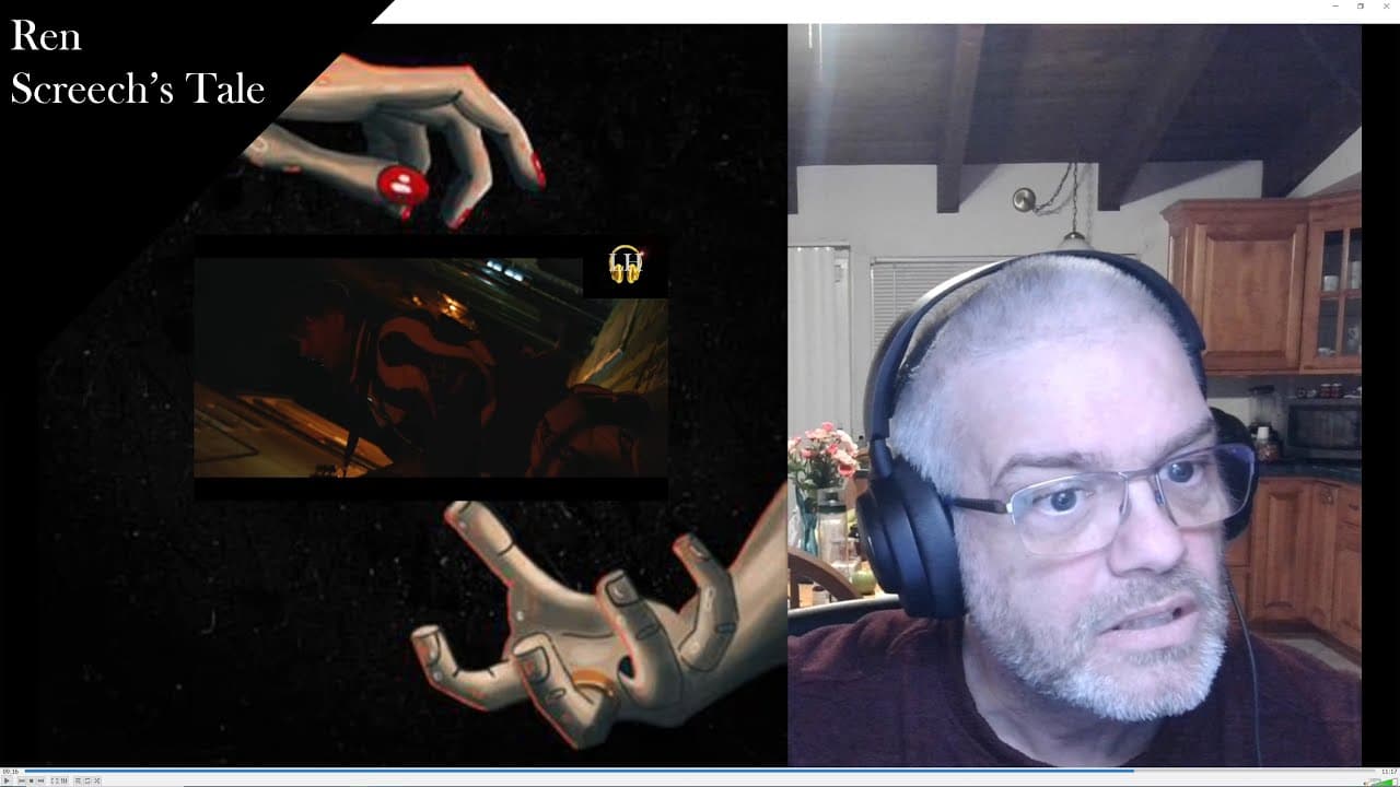 Ren - Screech's Tale Part 2 of 3 - Reaction - Let's try this again!  Some couldn't open.