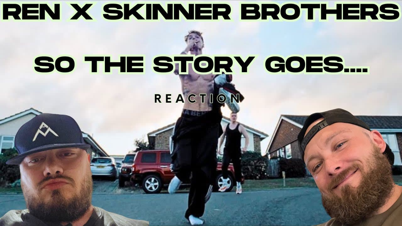 REN X THE SKINNER BROTHERS SO THE STORY GOES... REACTION