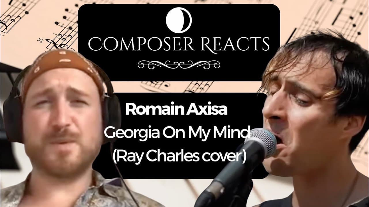 Composer Reacts to Romain Axisa - Georgia On My Mind (Ray Charles cover)