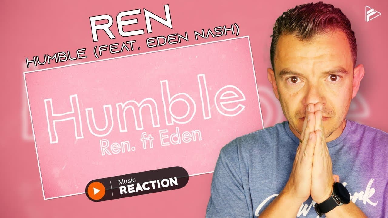 HUMBLED BY THIS SONG!! Ren - Humble (Feat. Eden Nash) (Reaction)