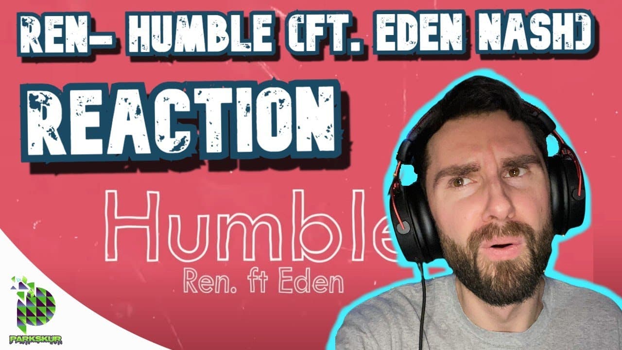 LOVE THIS SONG | Ren- Humble Ft. Eden Nash (REACTION!!!)