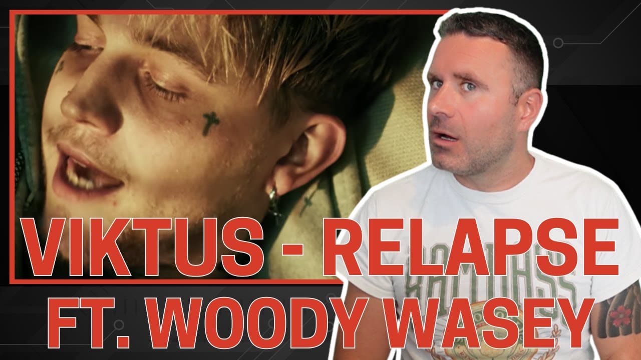 UK Therapist Reacts to Viktus - Relapse (ft. Woody Wasey)