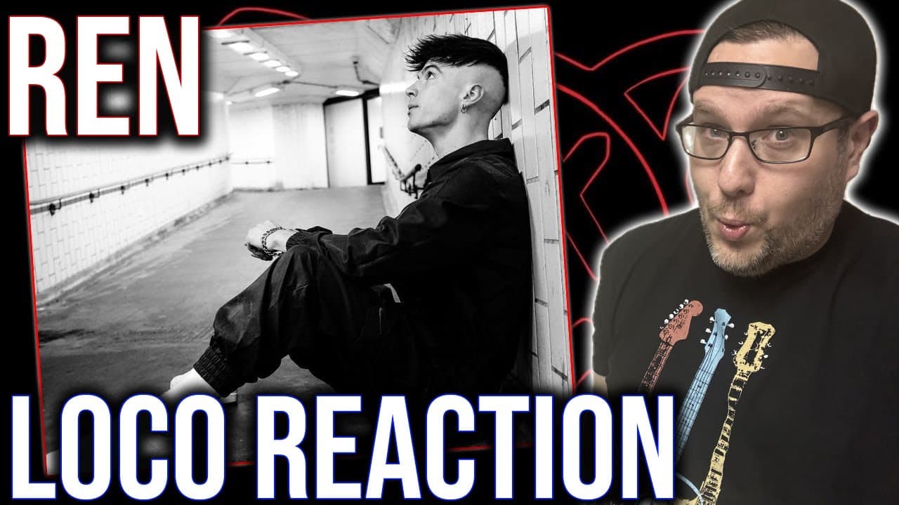 REACTION TO 'LOCO' BY REN!