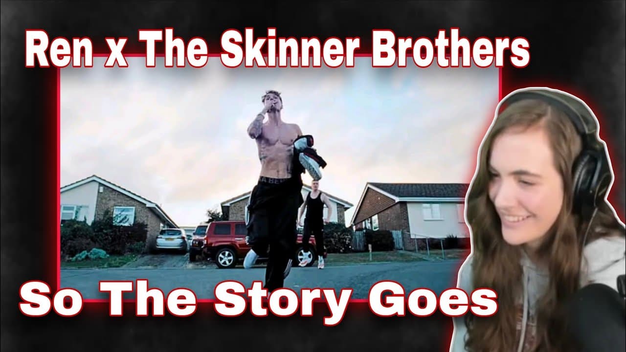 Ren x The Skinner Brothers - So The Story Goes...