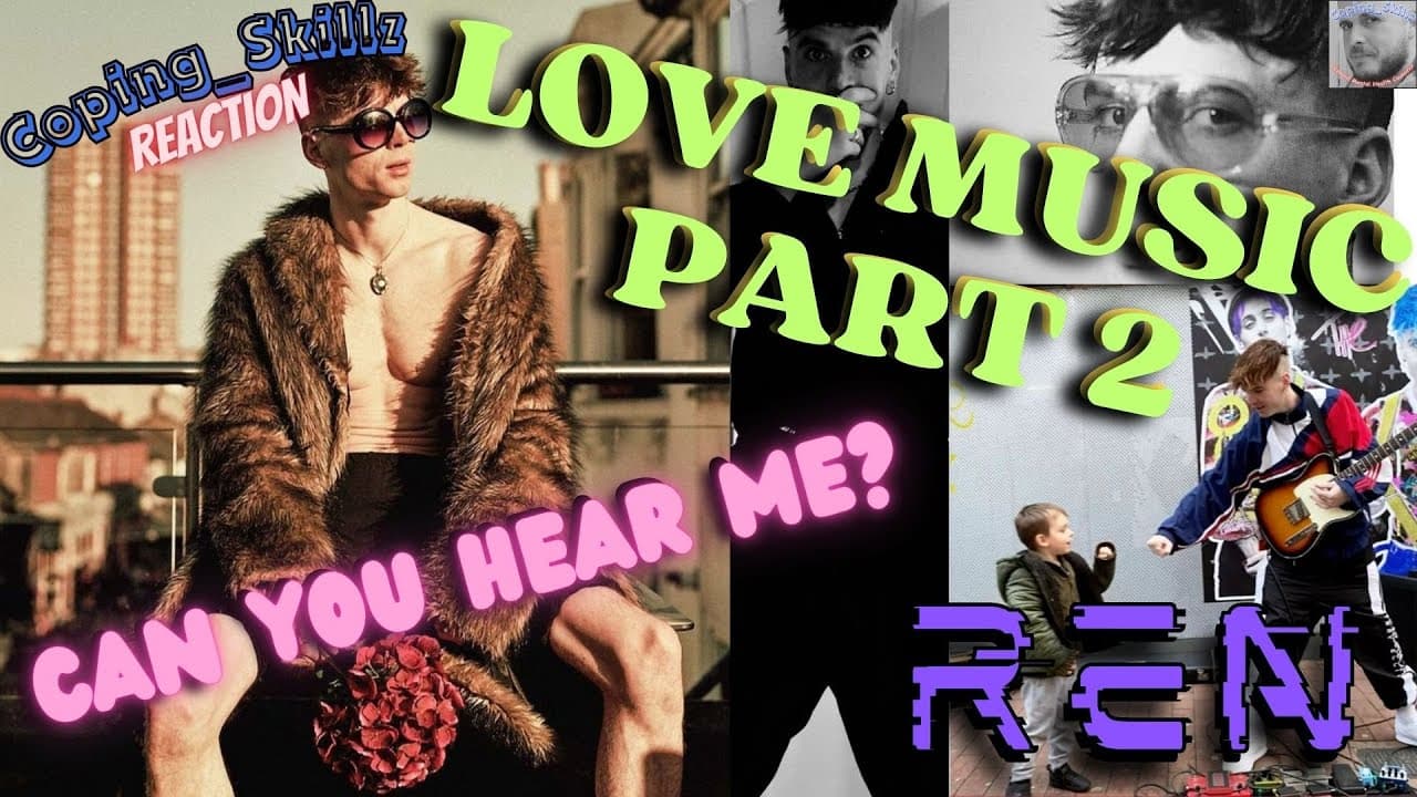 Ren Reaction – “Love Music Part 2”- Therapist Reaction