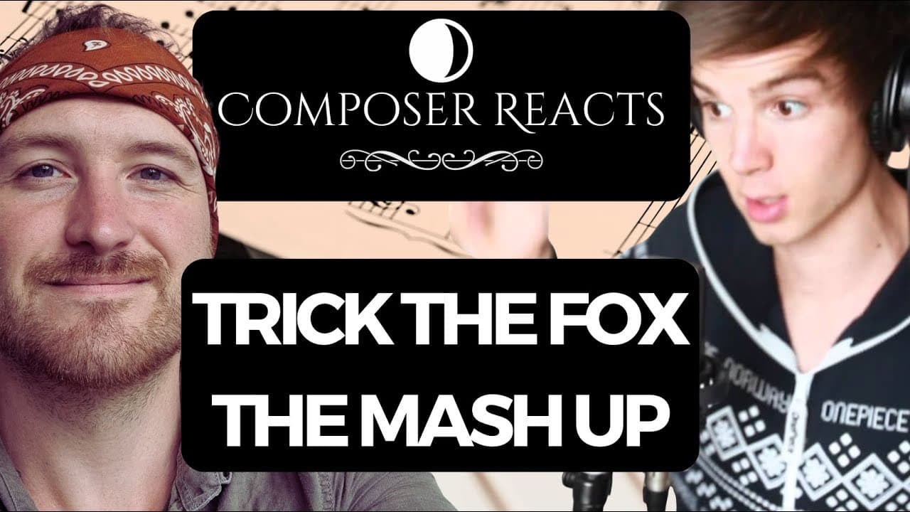 Composer Reacts to The Mash Up - TRICK THE FOX