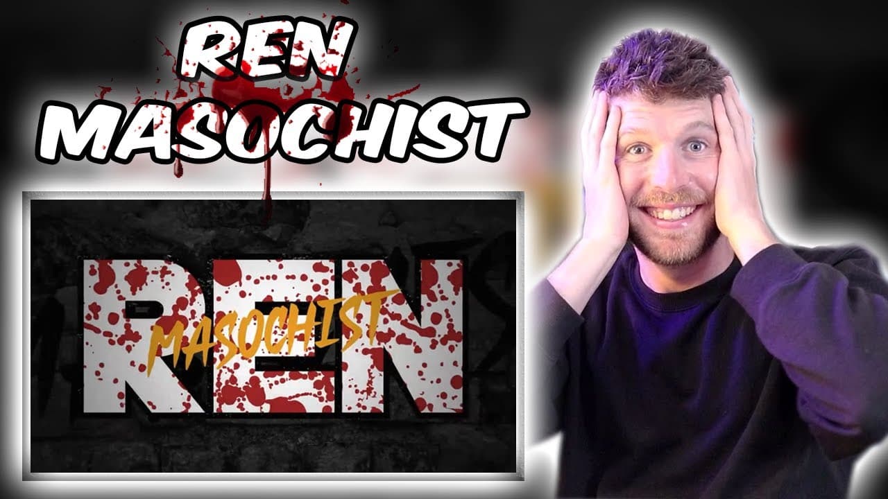 Ren Masochist Reaction