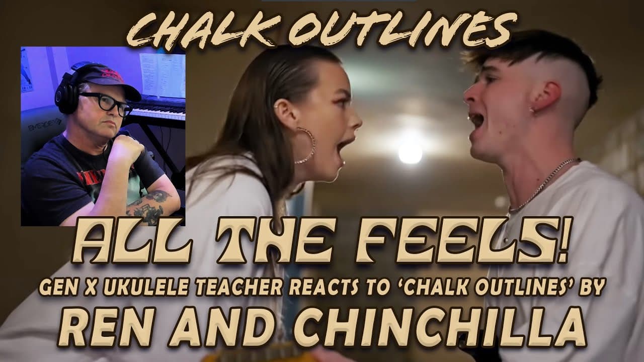 CHALK OUTLINES by REN and CHINCHILLA - Gen X Ukulele Teacher Reacts