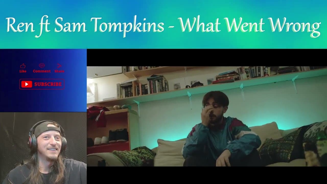 Ren ft Sam Tompkins - What Went Wrong --DID YOU SEE THAT!!! (REACTION)