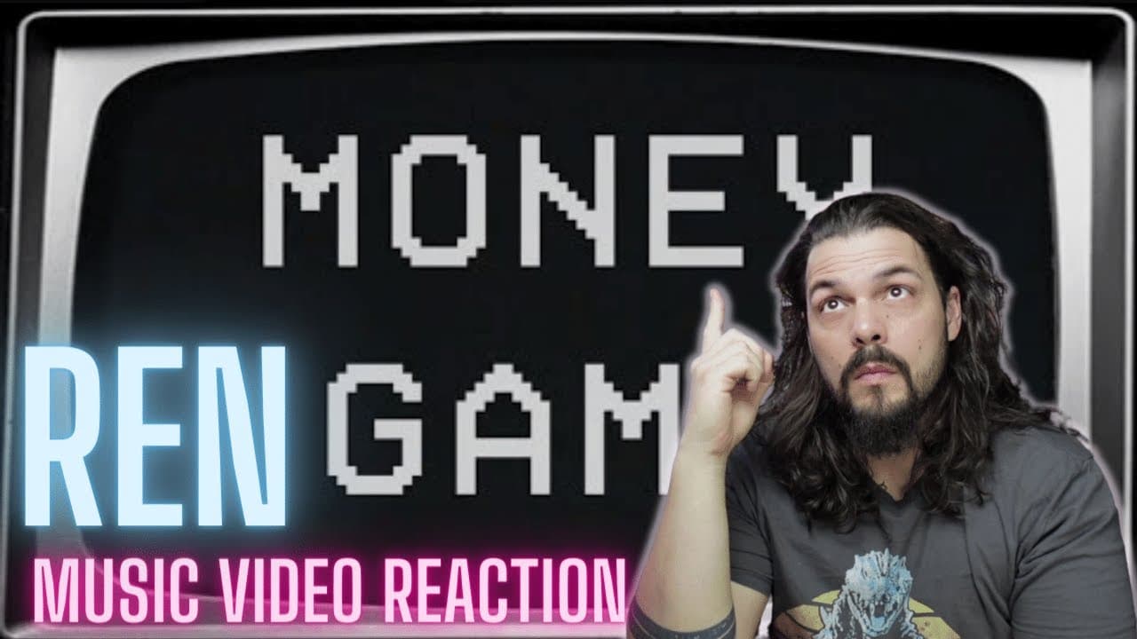 Ren - Money Game Part 2 - First Time Reaction   4K