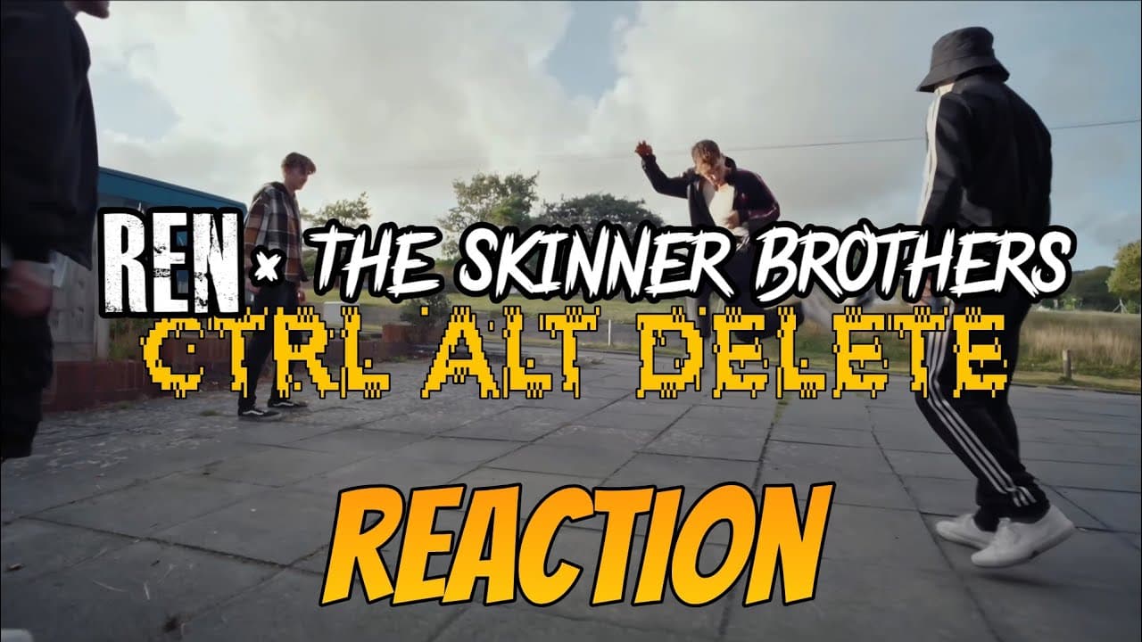 THIS WAS JUST A FUN VIDEO! Ren × The Skinner Brothers- Ctrl Alt Delete  (Reaction)