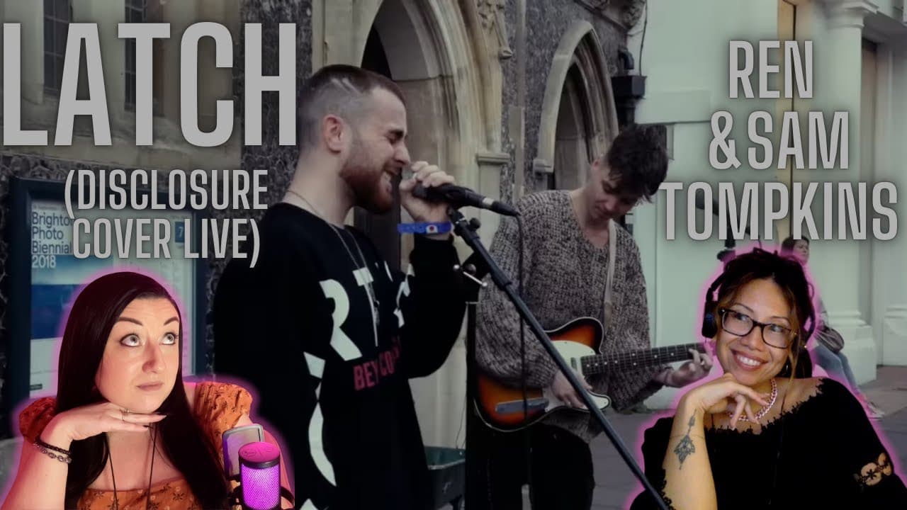 REN & SAM TOMPKINS - “Latch” (disclosure cover live) l Reaction