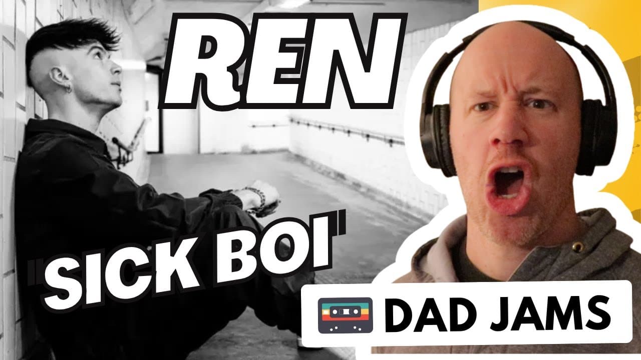 OLD DAD REACTS & FIRST LISTEN to REN - SICK BOI (official Dad Jams Score)
