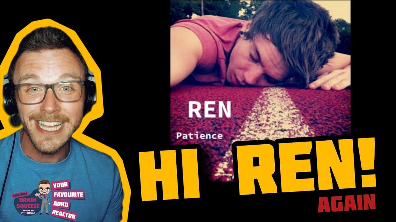 REN - PATIENCE (ADHD Reaction) | EARLY REN IS STILL AMAZING!!