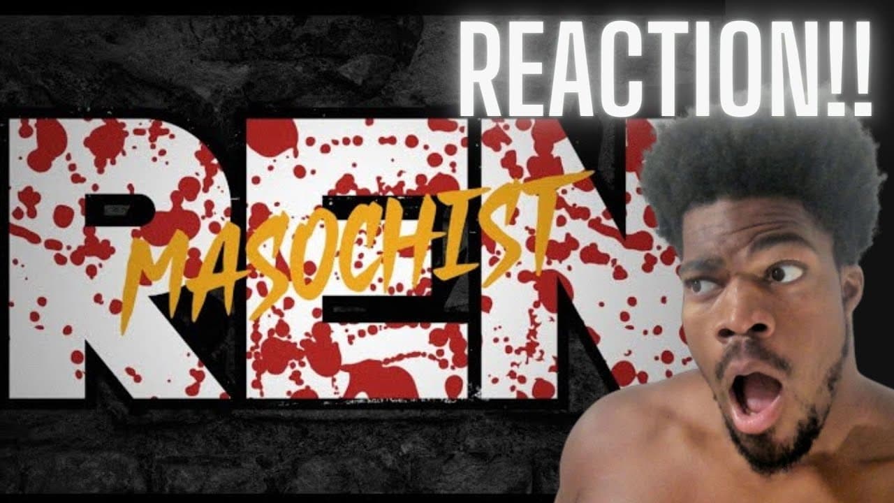 REN SENDING A MESSAGE!! | Ren - Masochist (Reaction!)