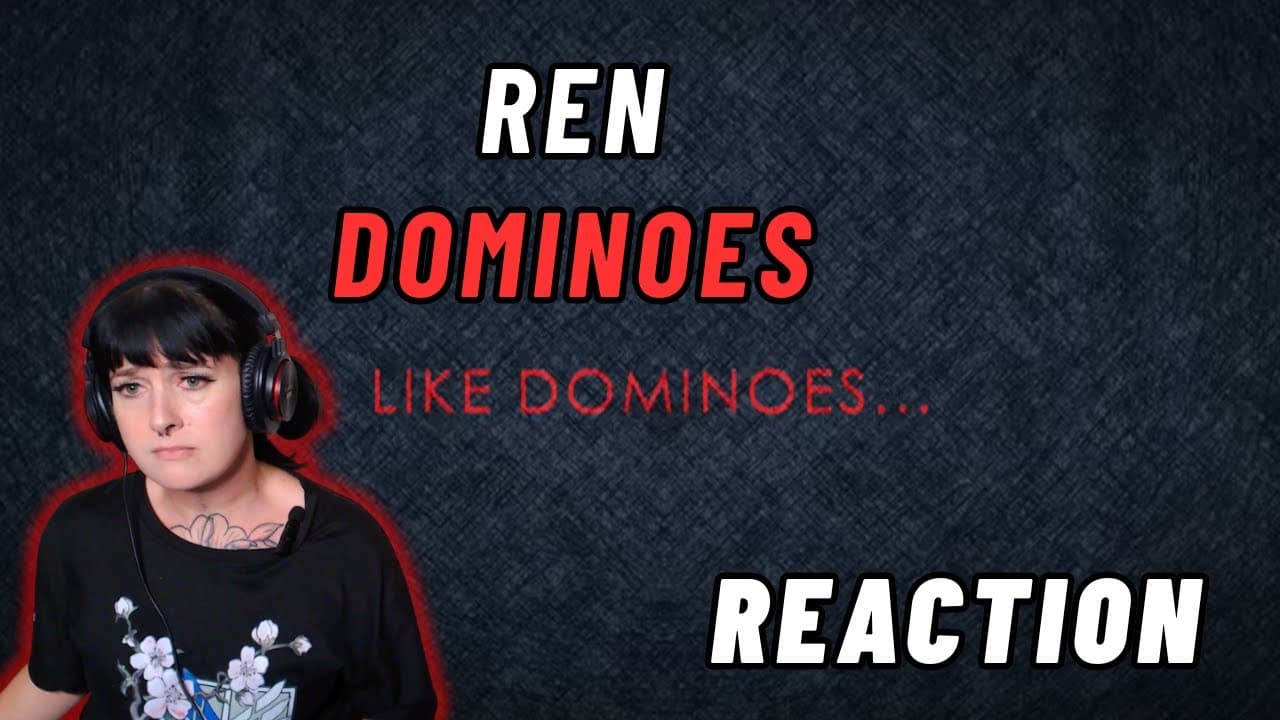This Was HEAVY!! | Ren - Dominoes Reaction!!