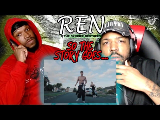 Ren x The Skinner Brothers - So The Story Goes... REACTION