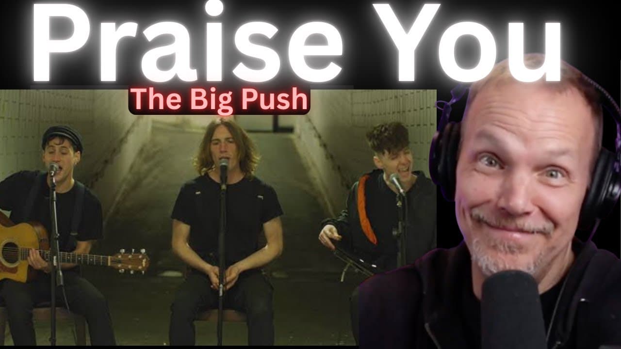 Made me SMILE! The Big Push - Praise You  Fatboy Slim Cover - Vocal coach reaction