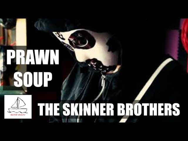 Master Reacts to Prawn Soup by The Skinner Brothers