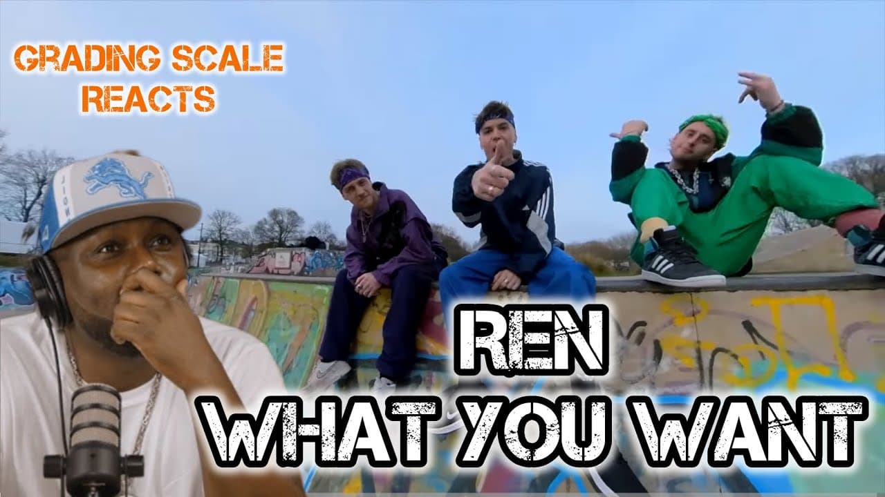 Ren - What You Want - Grading Scale Reacts