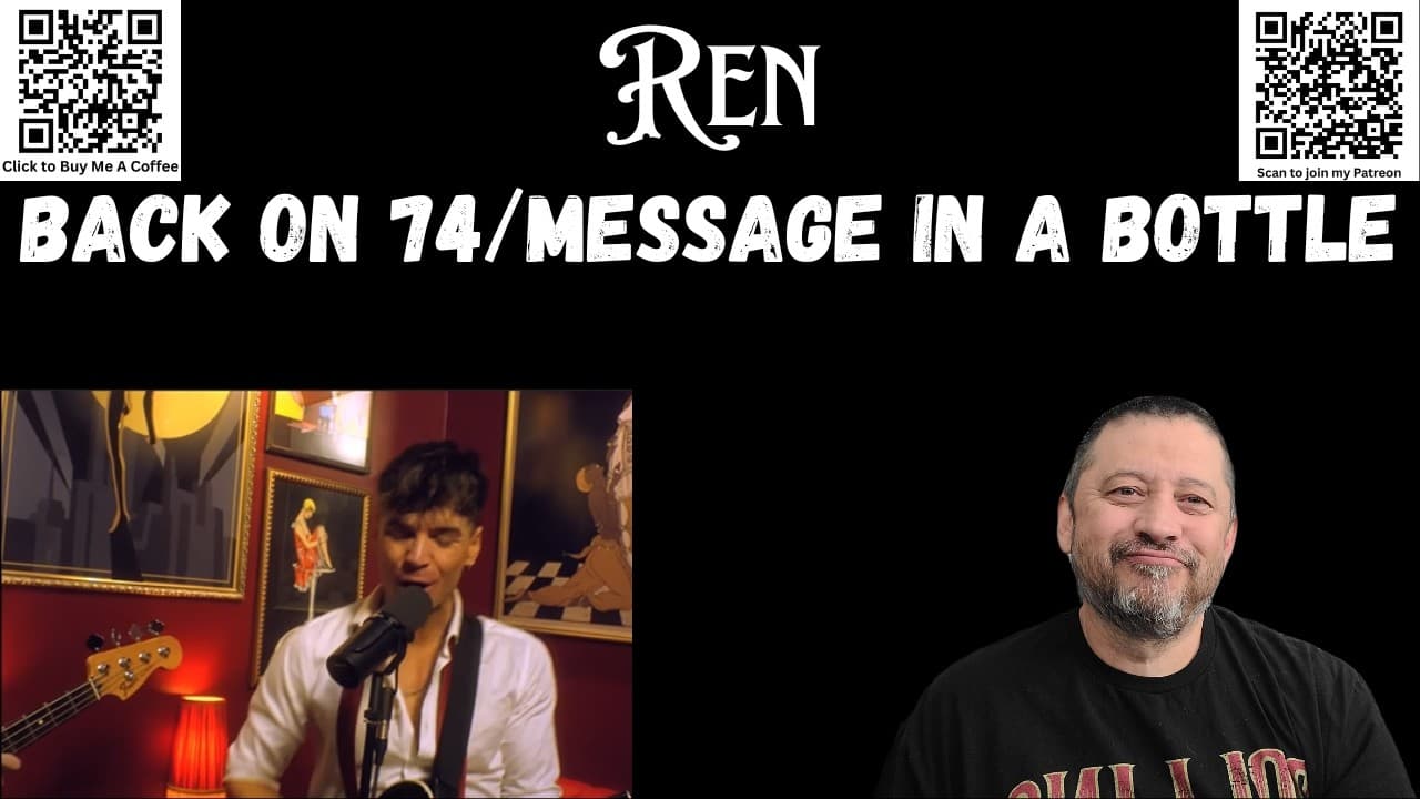 First Time Reaction - Ren - Back On 74 & Message In A Bottle | LIVE Retake