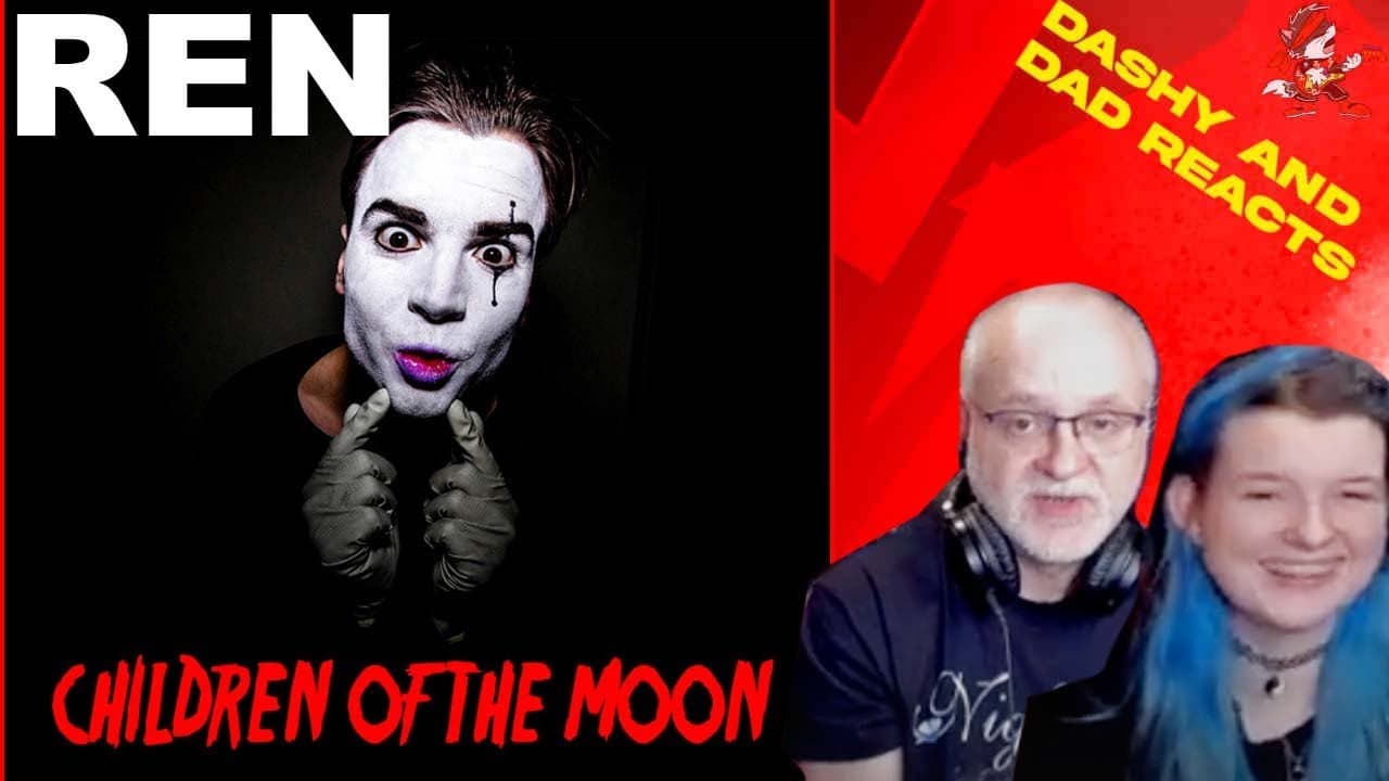 Dad&Daughter FIRST REACTION: Ren - Children Of The Moon