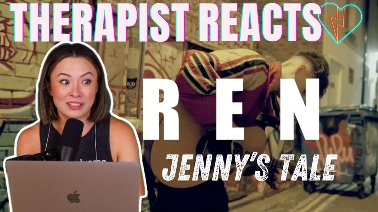 Therapist Reacts to Ren - Jenny's Tale