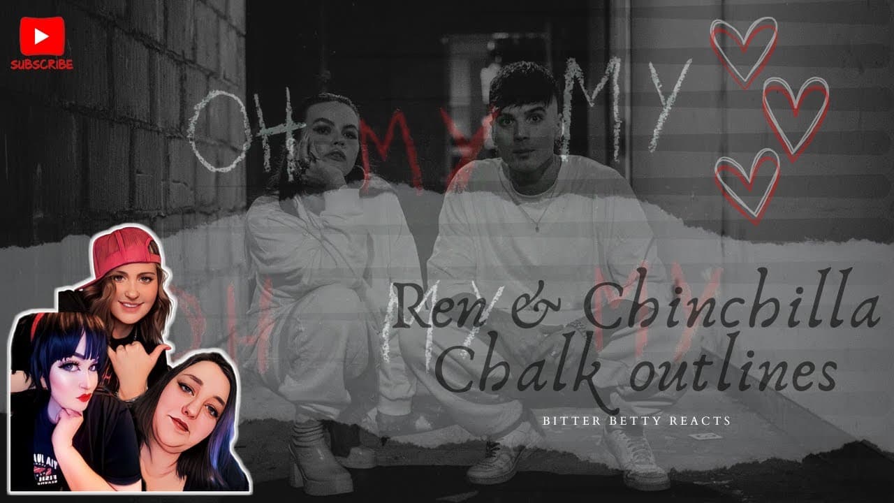 Bitter Betty Reacts - Ren & Chinchilla - Chalk Outlines