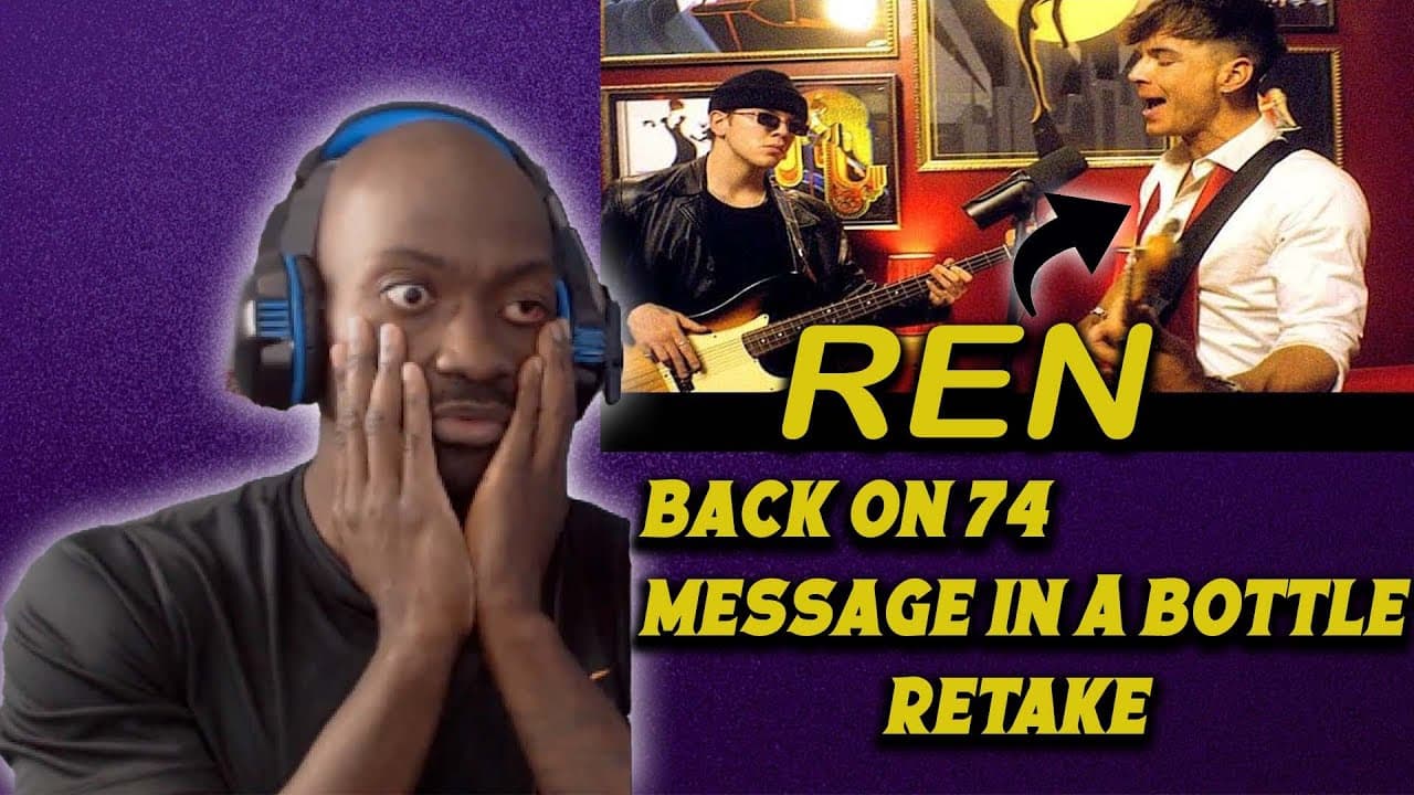 This Is Phenomenal!! Ren - Back On 74 / Message In A Bottle Retake - Reaction