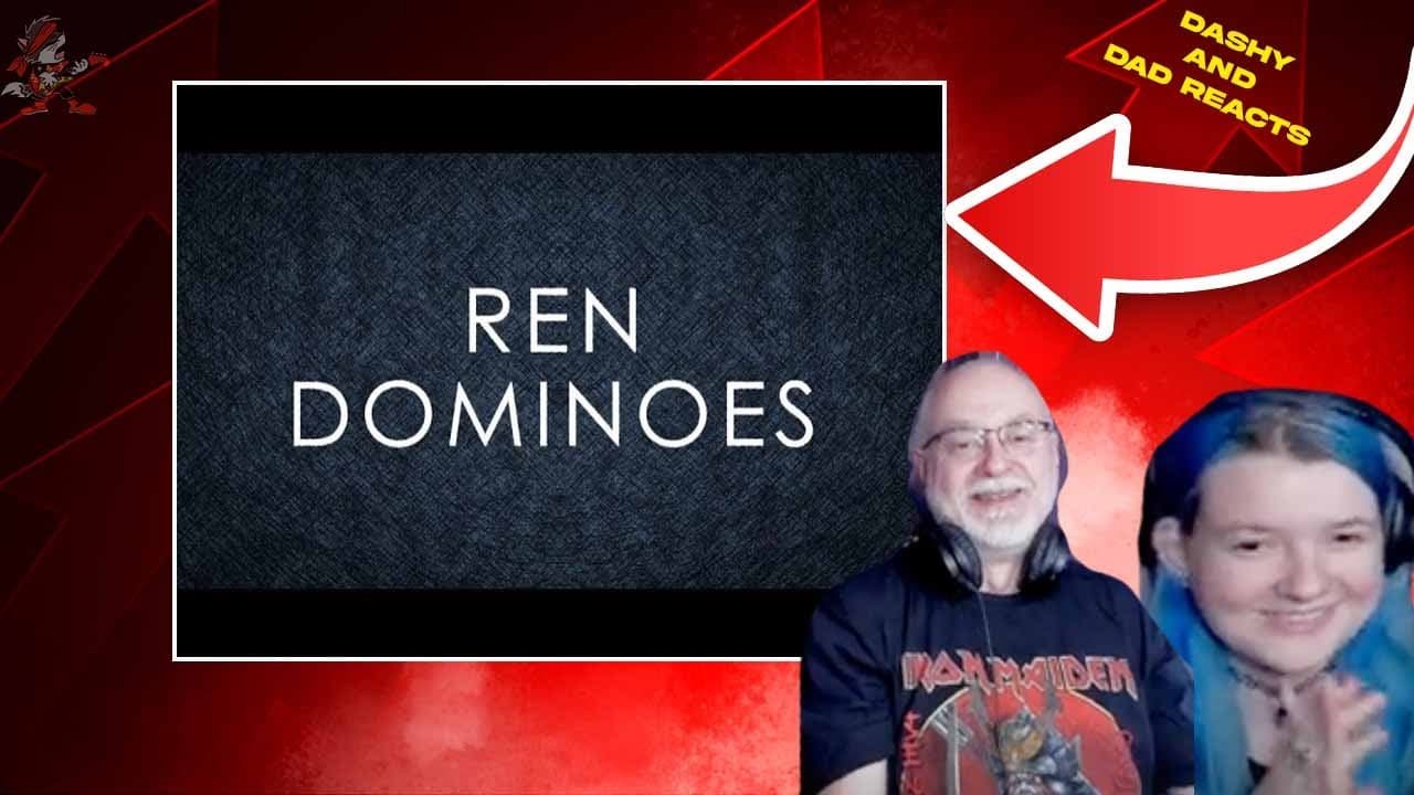 Dad&Daughter First Reaction to: Ren - Dominoes