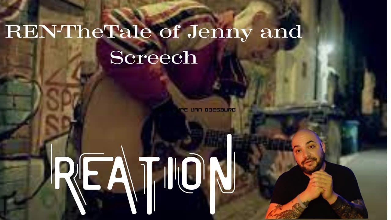 REN - The Tale of Jenny and Screech |REACTION|