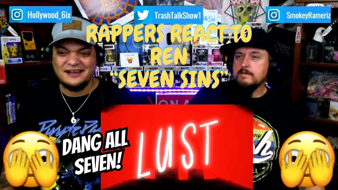 Rappers React To Ren "Seven Sins"!!!